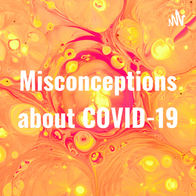 Misconceptions about COVID-19