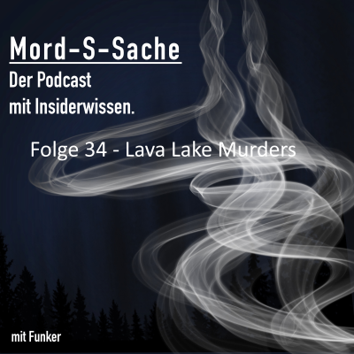 episode Folge 34 - Lava Lake Murders / Die Morde vom Lava See artwork