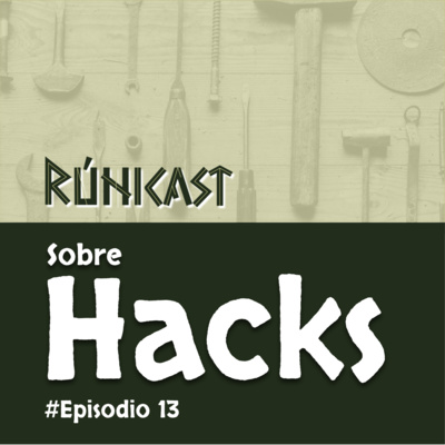 episode Ep.13 Sobre Hacks y Cultura de Hackeo artwork