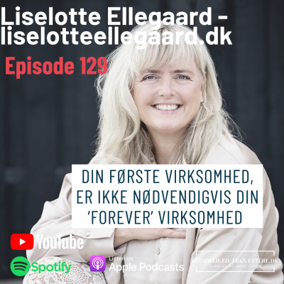 episode Din første virksomhed, er ikke nødvendigvis din ’forever’ virksomhed med Liselotte Ellegaard artwork