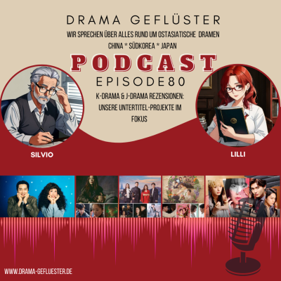 episode K-Drama & J-Drama Rezensionen: Unsere Untertitel-Projekte im Fokus - Dramagefluester #80 artwork