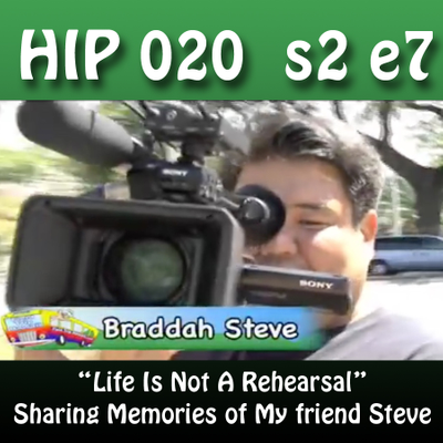 episode HiP 021 s2e7 : Life Is Not A Rehearsal - Remembering Steve Kanemori artwork