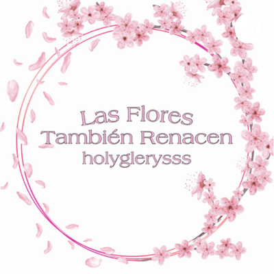 Las flores también renacen