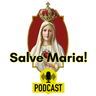 Salve Maria Podcast