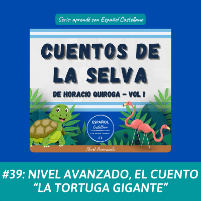 episode #39: Nivel avanzado, el cuento “La Tortuga Gigante” artwork