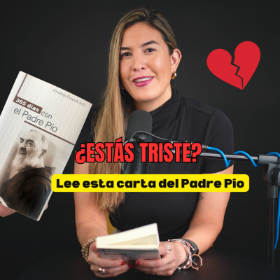 episode ¿Estás Triste? Lee esta carta del Padre Pío artwork