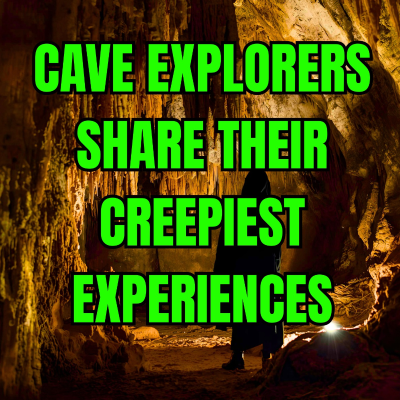 episode Cave Explorers Share Their Creepiest Experiences artwork