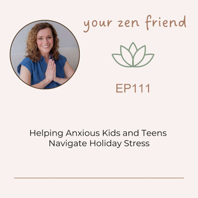 episode Helping Anxious Tweens and Teens Navigate Holiday Stress artwork