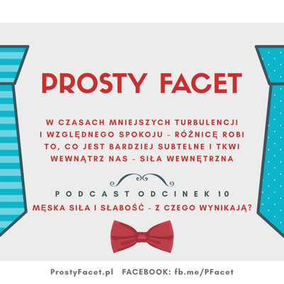 episode Prosty Facet #10 Męska siła i słabość - z czego wynikają? artwork