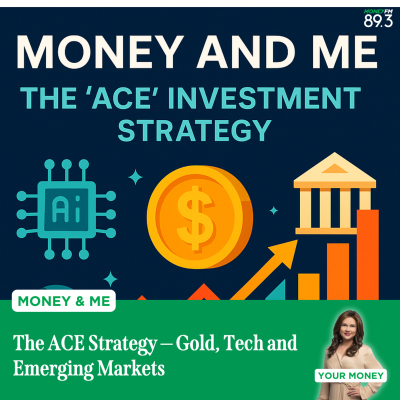 episode Money and Me: The ACE Strategy — Gold, Tech and Emerging Markets artwork