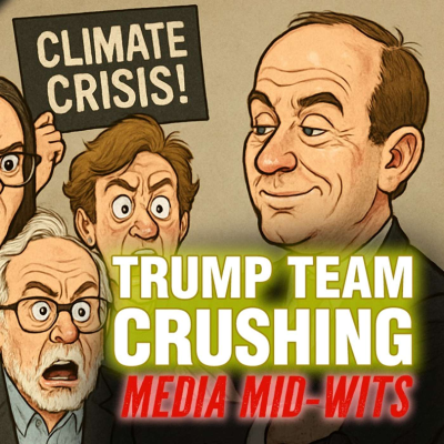 episode Trump Team Crushing Media Mid-wits – The Climate Realism Show #168 artwork