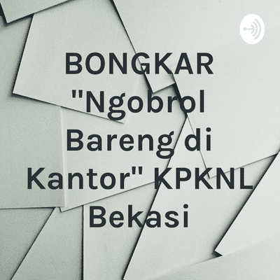 BONGKAR "Ngobrol Bareng di Kantor" KPKNL Bekasi