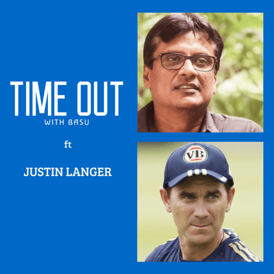 episode Time Out with Basu | Episode 10 | Justin Langer artwork