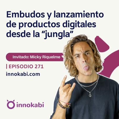 episode Embudos y lanzamiento de productos digitales desde la jungla (Micky Riquelme) artwork