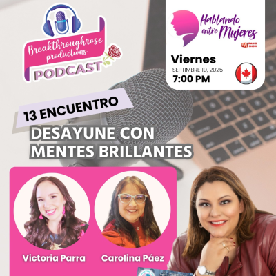 episode HABLANDO ENTRE MUJERES - ENTREVISTA CON VICTORIA PARRA Y CAROLINA PAEZ (13° ENCUENTRO CON MENTES BRILLANTES) artwork