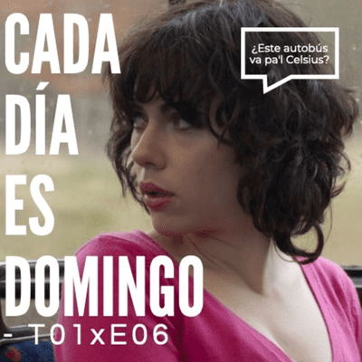 episode Cada día es domingo 1x06- La boca de Scarlett Johansson es una pasada artwork