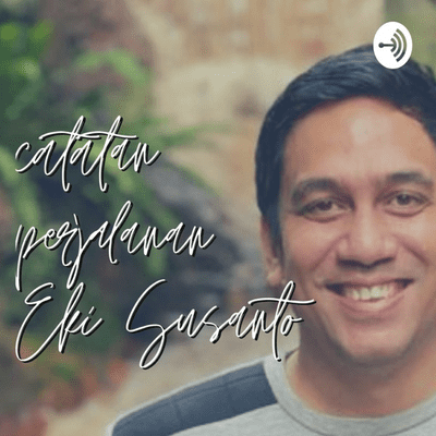 Catatan Perjalanan Eki Susanto