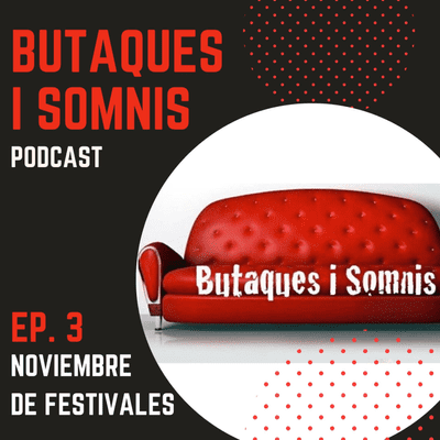 episode Episodio 3. Noviembre de Festivales (El més petit de tots, RBLS, Dansa Ara y Festival IF) artwork