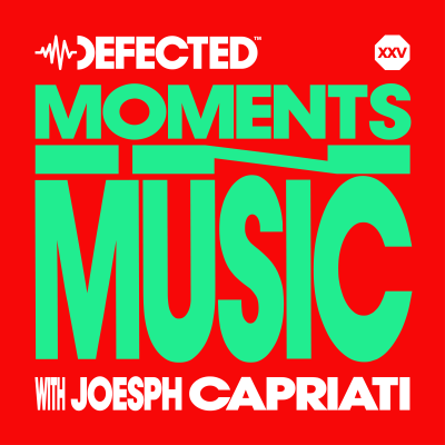 episode Defected: Moments in Music w/ Joseph Capriati & Monki – House music roots, finding happiness & life on the road artwork