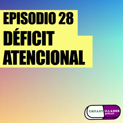 episode Episodio 28: Déficit Atencional artwork