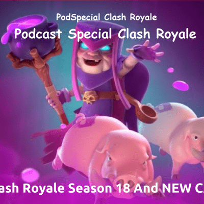 episode PodSpesial Clash Royale (CR Season 18) artwork