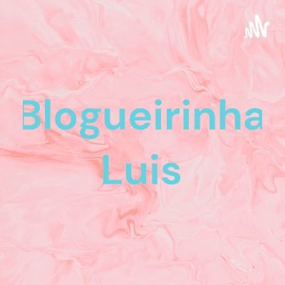 Blogueirinha Luis