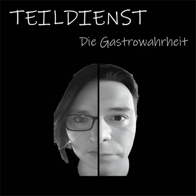 Teildienst - die Gastrowahrheit