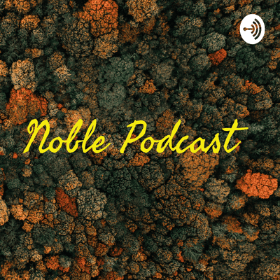 Noble Podcast