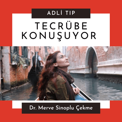 episode Tecrübe Konuşuyor: Adli Tıp [Dr. Merve Sinoplu Çekme] artwork