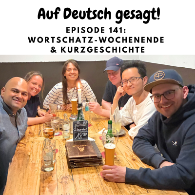 episode Episode 141: Wortschatz-Wochenende und Kurzgeschichte artwork