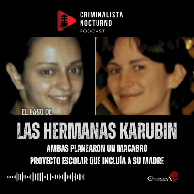 episode Las hermanas Karubin "las chicas de la bañera" | Criminalista Nocturno artwork