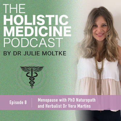 episode E8 Herbs and Supplements During Perimenopause and Menopause with Naturopath & Herbalist Dr. Vera Martins artwork