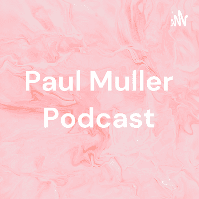 Paul Muller Podcast