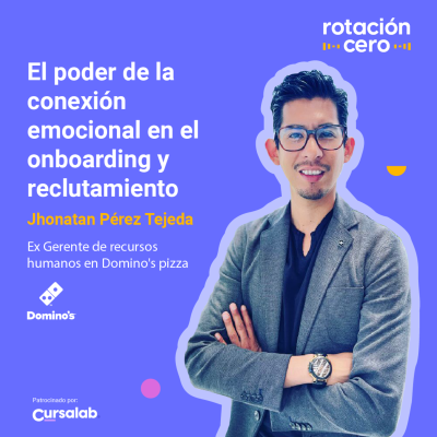 episode Ep.2: Jhonatan Pérez Tejeda, Ex Gerente de capital humano en Domino´s pizza | El poder de la conexión emocional en el onboarding y reclutamiento artwork