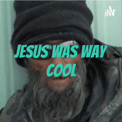 Jesus Was Way Cool