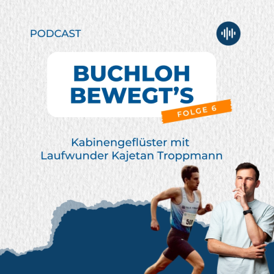 episode Buchloh bewegt’s - Folge 6: Kabinengeflüster mit Laufwunder Kajetan Troppmann artwork