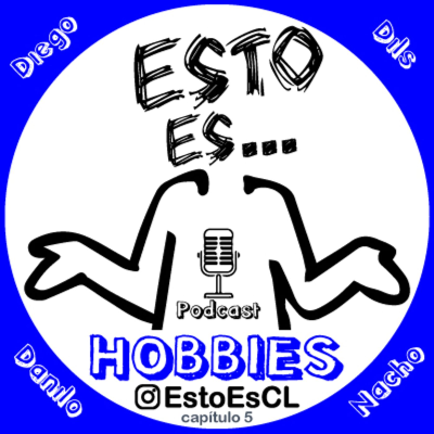 episode Esto Es - Hobbies (Cap 5) artwork