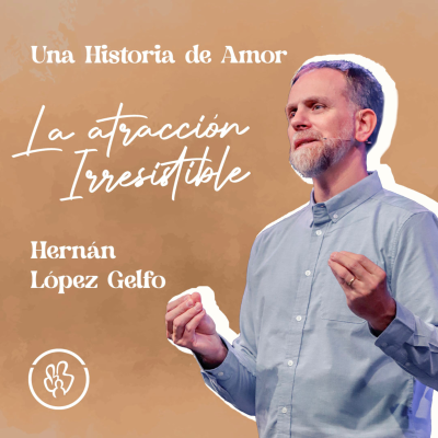 episode La Atracción Irresistible - Una Historia de Amor | Hernán López Gelfo artwork