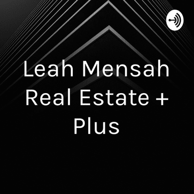 Leah Mensah Real Estate + Plus