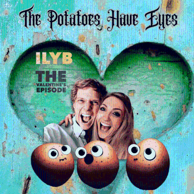 episode The Potatoes Have Eyes (The Valentine's Episode) artwork