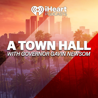 episode iHeartPodcasts presents a Town Hall with California Governor Gavin Newsom artwork