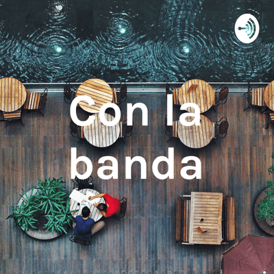 episode Con La Banda Ep. 1 Choque el Versa 2020 artwork