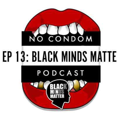 episode Episode 13: Black Minds Matter feat. @CoriJYoung & @Bleeeeez artwork