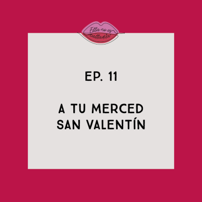 episode A TU MERCED, SAN VALENTÍN. artwork