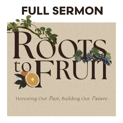 episode July 6th, 2025 - Roots to Fruit: Investing in God’s Future - Wk 2 artwork
