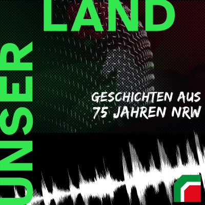 Unser Land – Geschichten aus 75 Jahren NRW