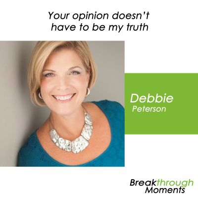 episode Episode 31 – Debbie Peterson – Your Opinion Doesn’t Need to be my Truth artwork