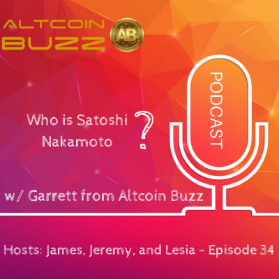 episode Who is Satoshi Nakamoto? With Garrett - EP. 34 artwork