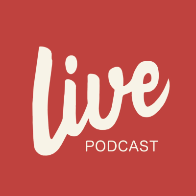 LIVE Podcast