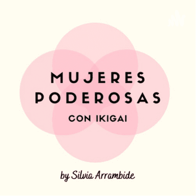 Mujeres Poderosas con IKIGAI